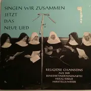 7inch Vinyl Single - Benediktinerinnen der Abtei Heilig Kreuz - Herstelle/Weser - Singen wir zusammen jetzt das neue Lied - Mono