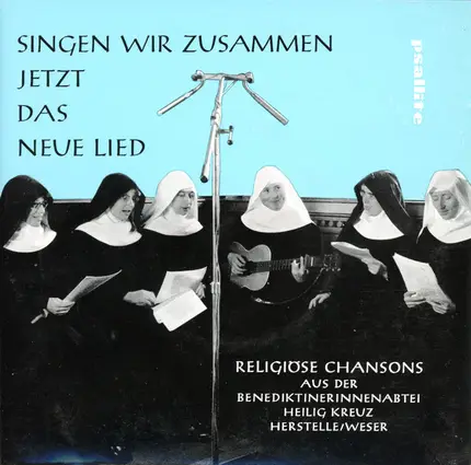 Benediktinerinnen der Abtei Heilig Kreuz - Herstelle/Weser - Singen wir zusammen jetzt das neue Lied