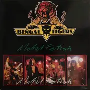 12'' - Bengal Tigers - Metal Fetish - AUSSIE METAL