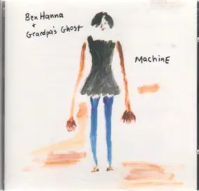 Ben Hanna & Grandpa's ghost - Machine