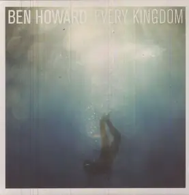 Ben Howard - Every Kingdom