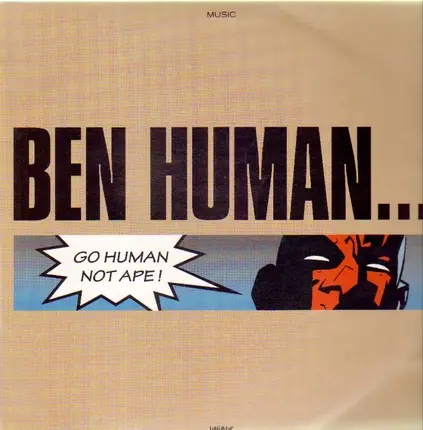 Ben Human - Go Human Not Ape!