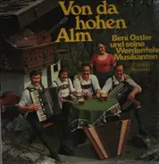 Beni Ostler Und Seine Werdenfelser Musikanten - Von Da Hohen Alm