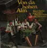LP - Beni Ostler Und Seine Werdenfelser Musikanten - Von Da Hohen Alm
