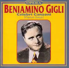 Beniamino Gigli - Beniamino Gigli : Celebri Canzoni (Popular Songs)
