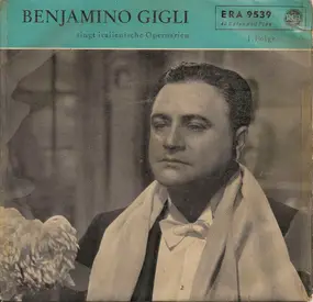 Beniamino Gigli - Benjamino Gigli Singt Italienische Opernarien - 1. Folge