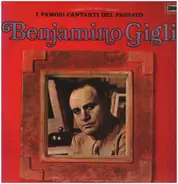 Beniamino Gigli - I Famosi Canti Del Passato