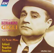 CD - Beniamino Gigli - 'O Sole Mio -  Italian & Neopolitan Favourites - Mono