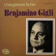 Beniamino Gigli - Unvergessene Tenöre