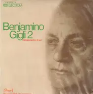 Benjamino Gigli 2 - Altitalienische Arien