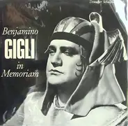 Beniamino Gigli - Benjamino Gigli In Memoriam - Benjamino Gigli Singt Große Opernarien 1890 - 1957 (Historische Aufna