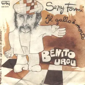 Benito Urgu - Sexy Fonni / Il Gallo È Morto