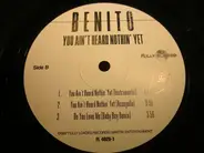 Benito - You Ain't Heard Nothing Yet