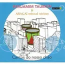 CD - Benjamim Taubkin & Abacai Musical Nucleus - Cantos Do Nosso Chão - Digipack