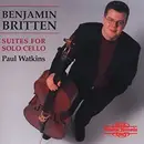 CD - Benjamin Britten -- Paul Watkins - Suites For Solo Cello