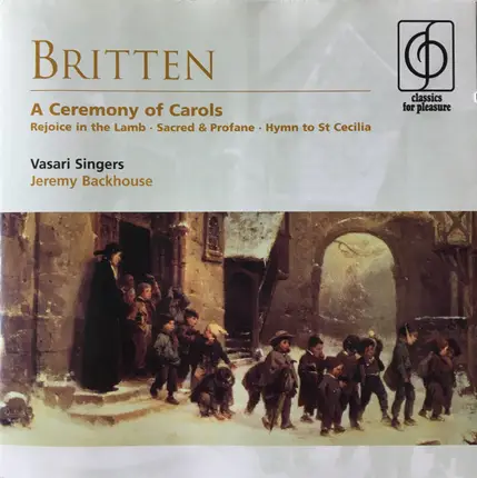 Benjamin Britten - A Ceremony Of Carols - Rejoice In The Lamb - Sacred & Profane - Hymn To St Cecilia