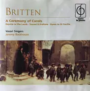 Benjamin Britten - A Ceremony Of Carols - Rejoice In The Lamb - Sacred & Profane - Hymn To St Cecilia