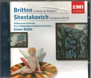 Benjamin Britten , Dmitri Shostakovich , Sir Simon Rattle , Philharmonia Orchestra , City Of Birmin - Britten Sinfonia Da Requiem, Shostakovich Symphony No.10