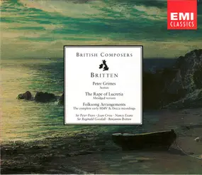 Benjamin Britten - Peter Grimes (Scenes) • The Rape of Lucretia (Abridged) • Folksong Arrangements - The Complete Earl