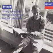 Benjamin Britten - Spring Symphony / Cantata Academica / Hymn To St Cecilia