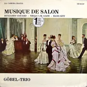 LP - Benjamin Godard - Niels Wilhelm Gade - Hans Sitt : Göbel-Trio Berlin - Musique De Salon