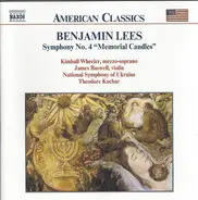 Benjamin Lees - Kimball Wheeler , James Buswell , National Symphony Orchestra Of Ukraine , Theodore - Symphony No. 4 "Memorial Candles"