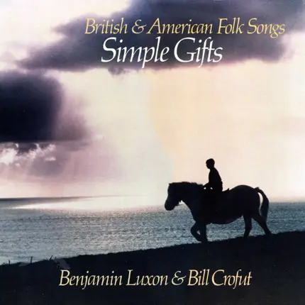 Benjamin Luxon & Bill Crofut - Simple Gifts (British & American Folk Songs)