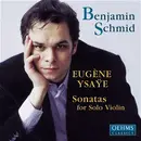 CD - Eugène Ysaÿe / Benjamin Schmid - Sonatas For Solo Violin