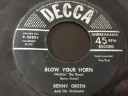 Bennie Green And His Orchestra - Blow Your Horn (Walkin' The Bone)