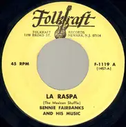 Bennie Fairbanks And His Music / Conjunto Regional de Armando Gonzalez D. - La Raspa / Jarabe Tapatio