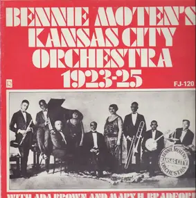 Bennie Moten - Kansas City Orchestra 1923- 25