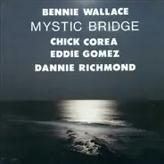 Bennie Wallace , Chick Corea , Eddie Gomez , Dannie Richmond - Mystic Bridge