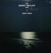 Bennie Wallace Trio & Chick Corea - The Bennie Wallace Trio & Chick Corea