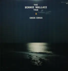 Bennie Wallace Trio - The Bennie Wallace Trio & Chick Corea