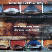 Bennie Wallace , Jimmy Knepper , Eddie Gomez , Dannie Richmond - Bennie Wallace Plays Monk