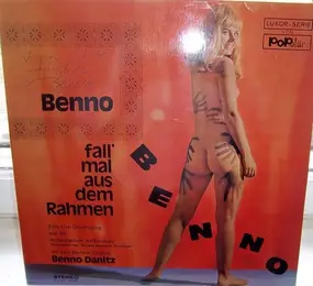 Benno Danitz - Benno, Fall' Mal Aus Dem Rahmen