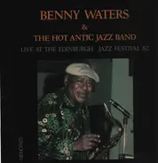 Benny Waters And Hot Antic Jazz Band - Live At Edinburgh Jazz Festival 82