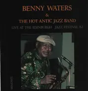 Benny Waters And Hot Antic Jazz Band - Live At Edinburgh Jazz Festival 82