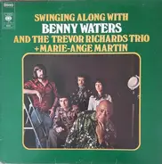 Benny Waters And The Trevor Richards Trio + Marie-Ange Martin - Swinging Along With Benny Waters