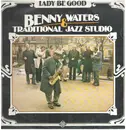 LP - Benny Waters & The Traditional Jazz Studio - Lady be good