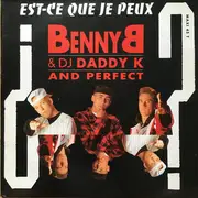 12inch Vinyl Single - Benny B & DJ Daddy K And Perfect - Est-Ce Que Je Peux?