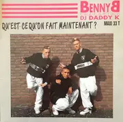 12inch Vinyl Single - Benny B Featuring DJ Daddy K - Qu'est Ce Qu'on Fait Maintenant ?