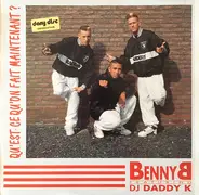 Benny B Featuring DJ Daddy K - Qu'est-Ce Qu'on Fait Maintenant?