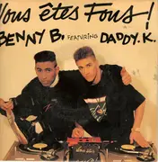 7inch Vinyl Single - Benny B Featuring DJ Daddy K - Vous Etes Fous