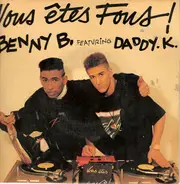 Benny B - Vous Etes Fous