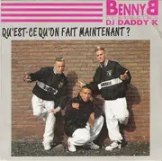 7inch Vinyl Single - Benny B Featuring DJ Daddy K - Qu'est-Ce Qu'on Fait Maintenant ?