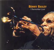 CD - Benny Bailey - I remember Love - Digipak