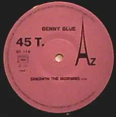 Benny Blue - Singin' In The Morning / Made Cap