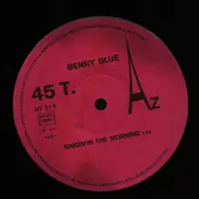 Benny Blue - Singin' In The Morning / Made Cap