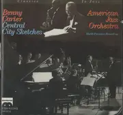 CD - Benny Carter , The American Jazz Orchestra - Central City Sketches
